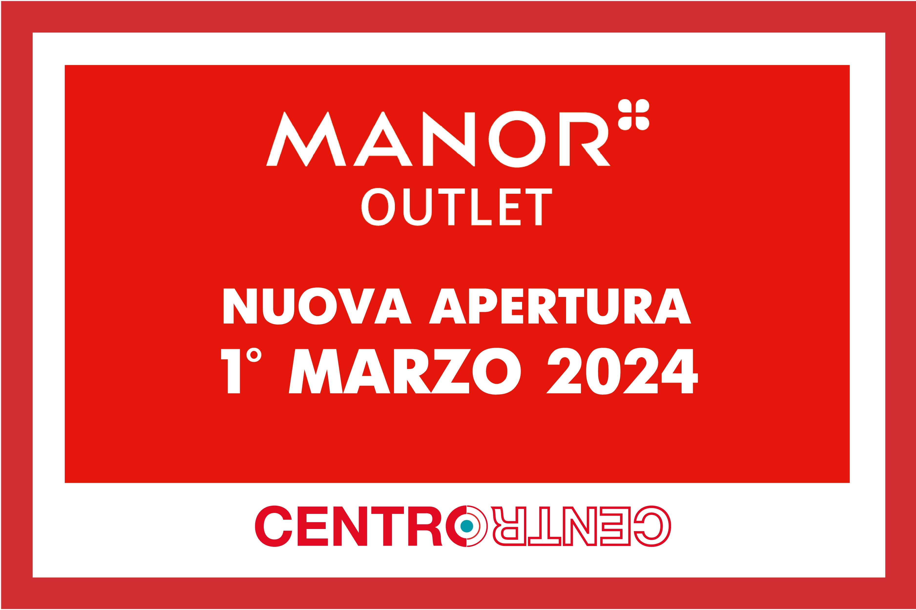 MANOR Outlet prossima apertura 1° marzo 2024