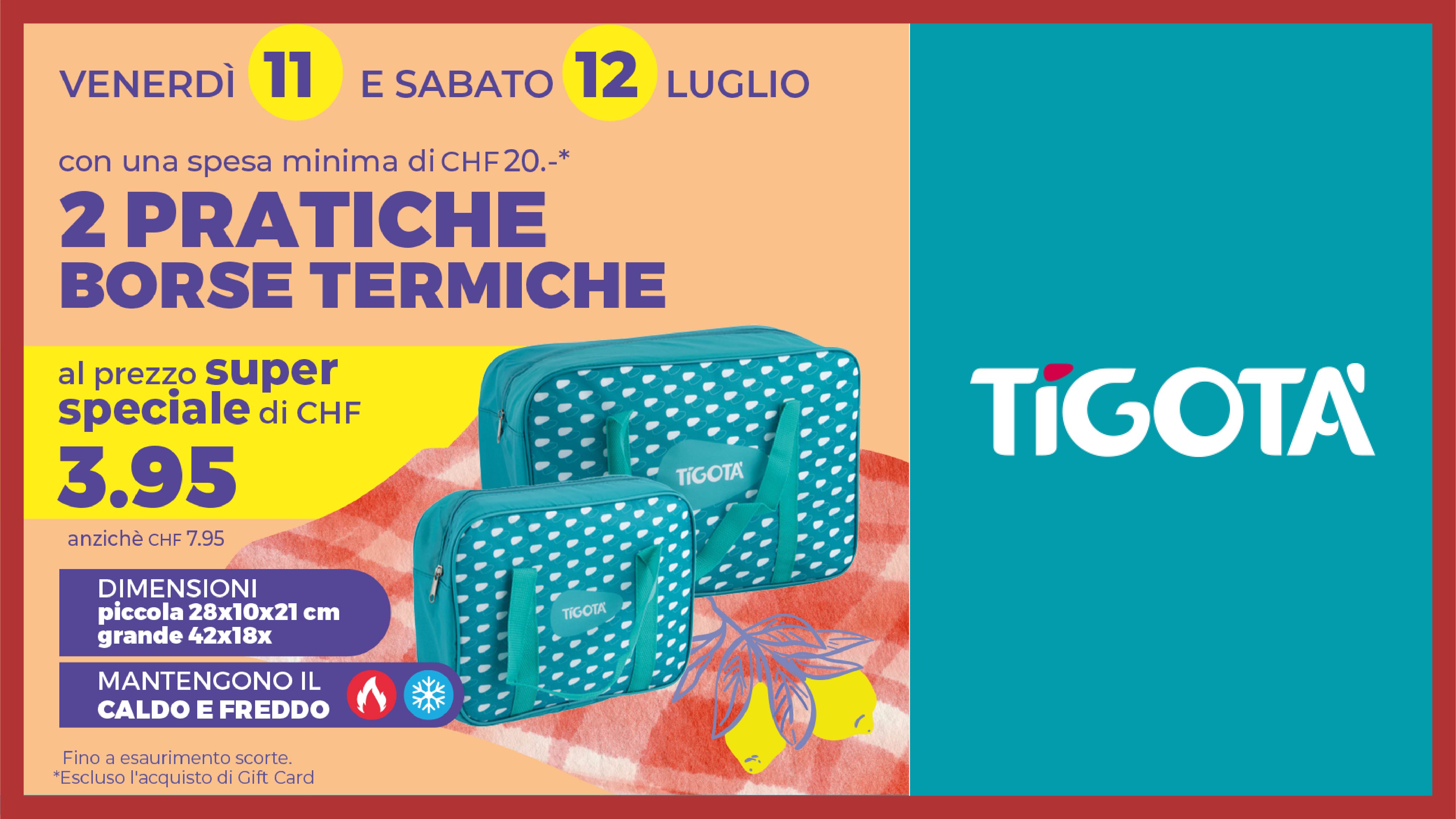 Tigotà pensa a te! Venerdì 11 e sabato 12 luglio, con una spesa minima di CHF 20.-, per te le 2 pratiche borse termiche al prezzo super speciale di CHF 3.95! Non fartele scappare 🍉