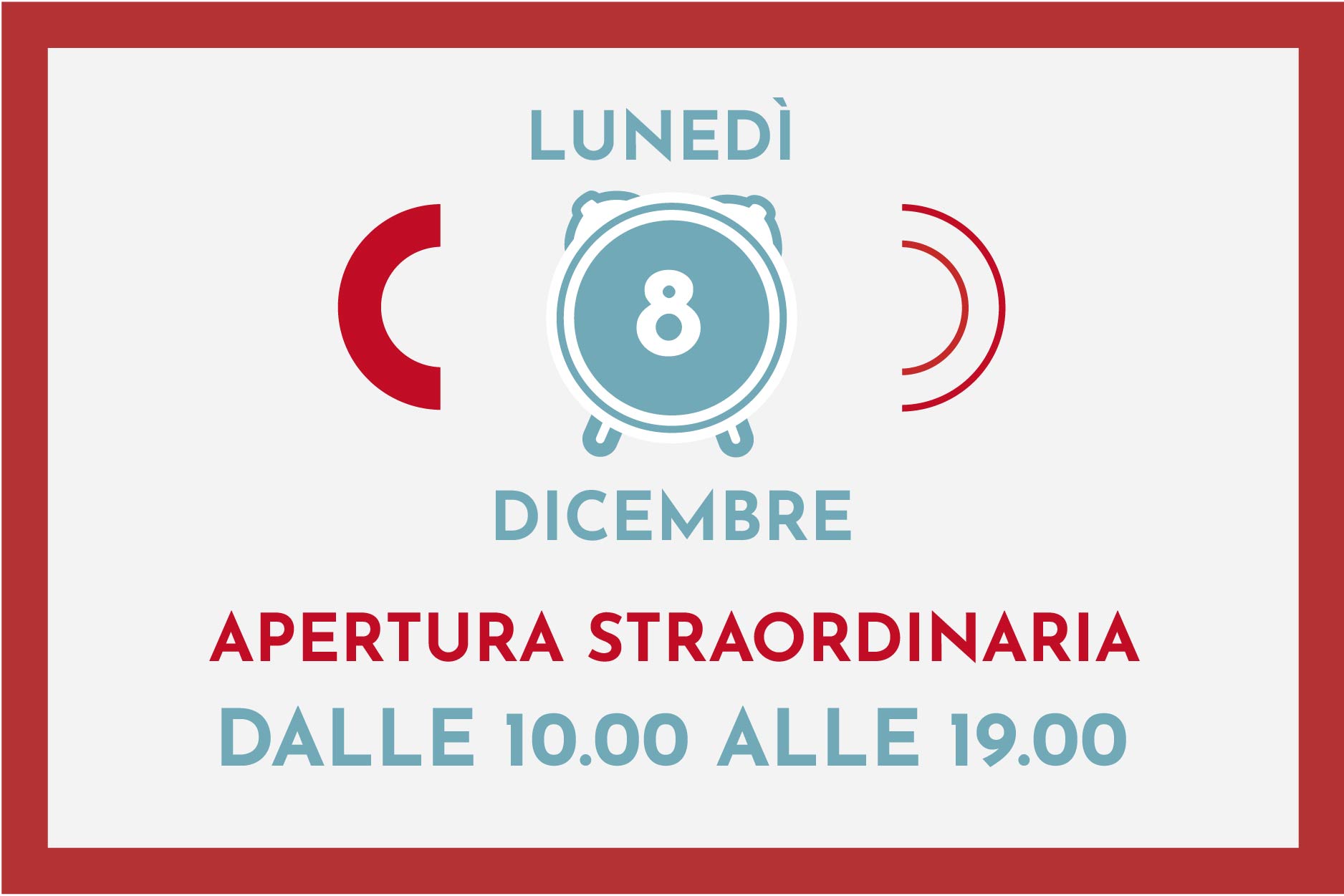 Apertura straordinaria, lunedì 8 Dicembre, in occasione della Festa dell’Immacolata Concezione, saremo aperti dalle 10:00 alle 19:00.