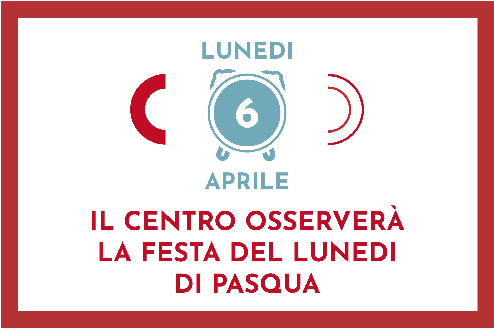 Lunedì 6 Aprile, osserveremo la festa del Lunedì di Pasqua, ci vediamo martedì 7.