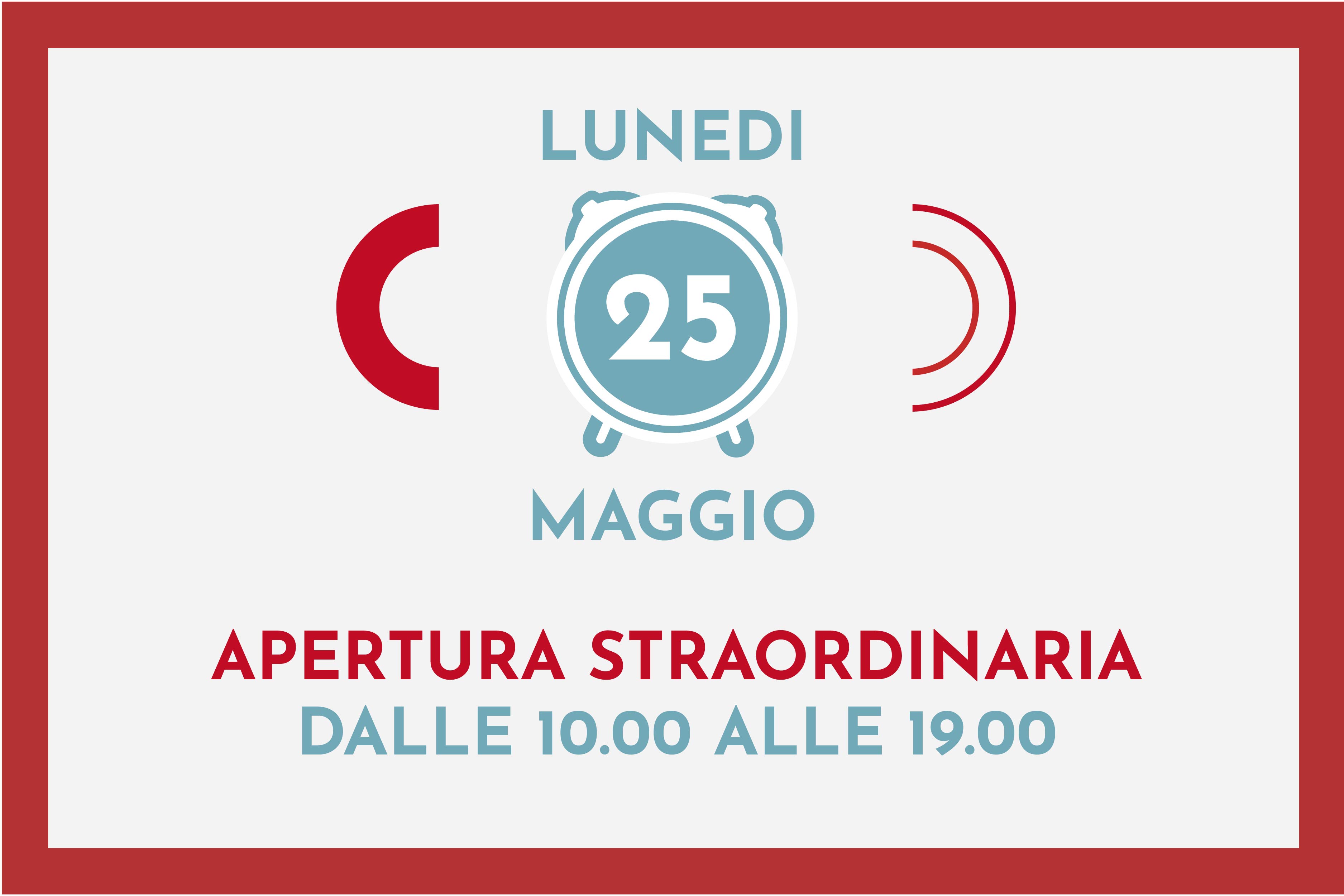 Lunedì 25 maggio saremo aperti dalle 10:00 alle 19:00.