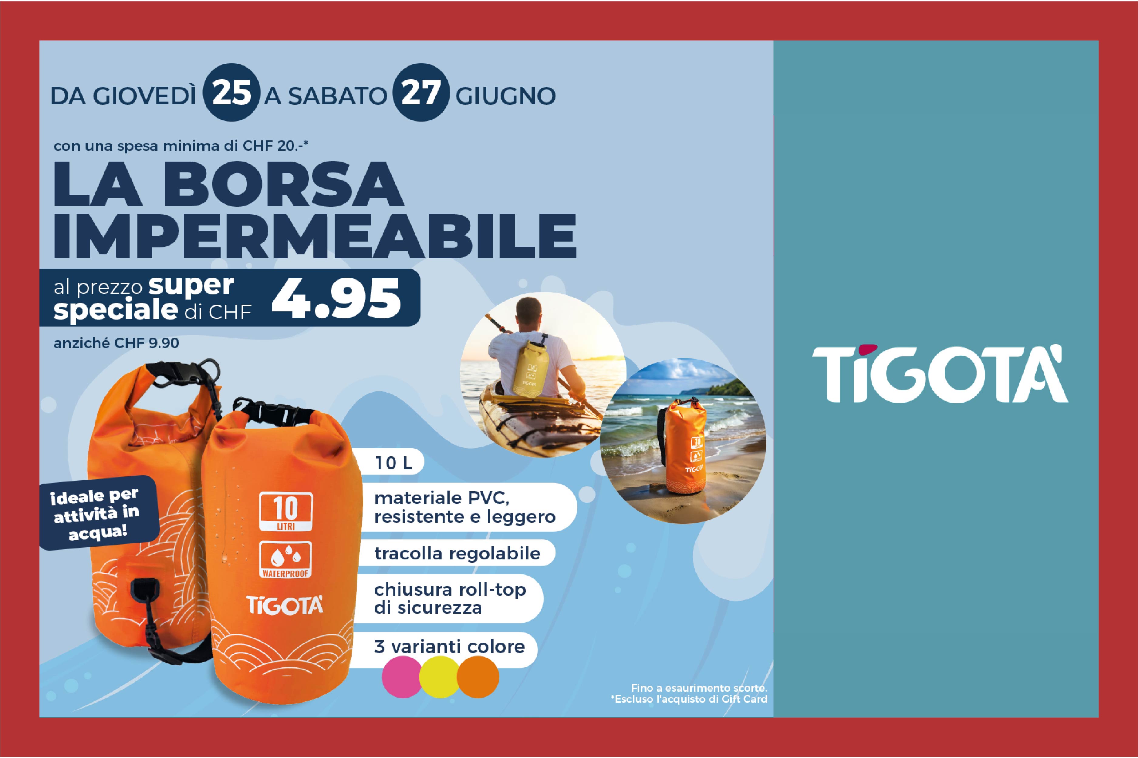 Pronti per la spiaggia? Solo da giovedì 25 a sabato 27 giugno, fai la spesa da Tigotà: con un minimo di CHF 20.- di acquisti, ricevi la comodissima borsa impermeabile al prezzo super speciale di soli CHF 4.95! ☀️